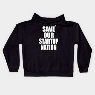 SAVE OUR STARTUP NATION Kids Hoodie